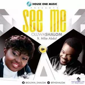 Oluwashalom - See Me ft. Mike Abdul